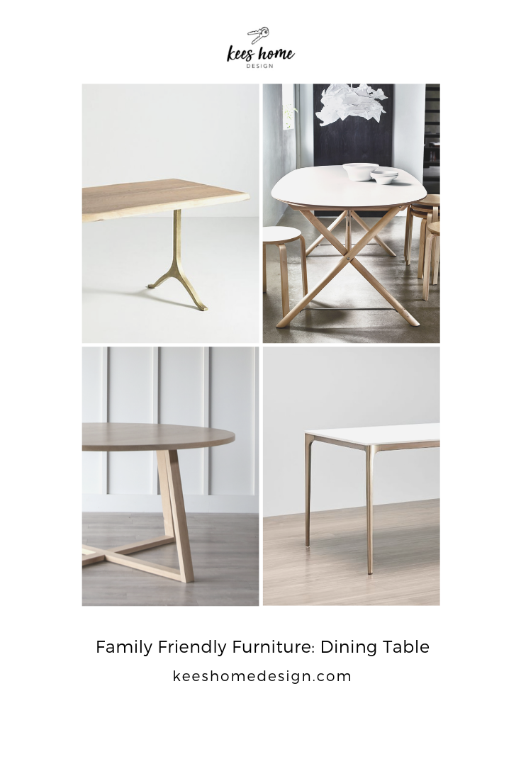 Family Friendly Furniture: Dining Table – Kees Home Design